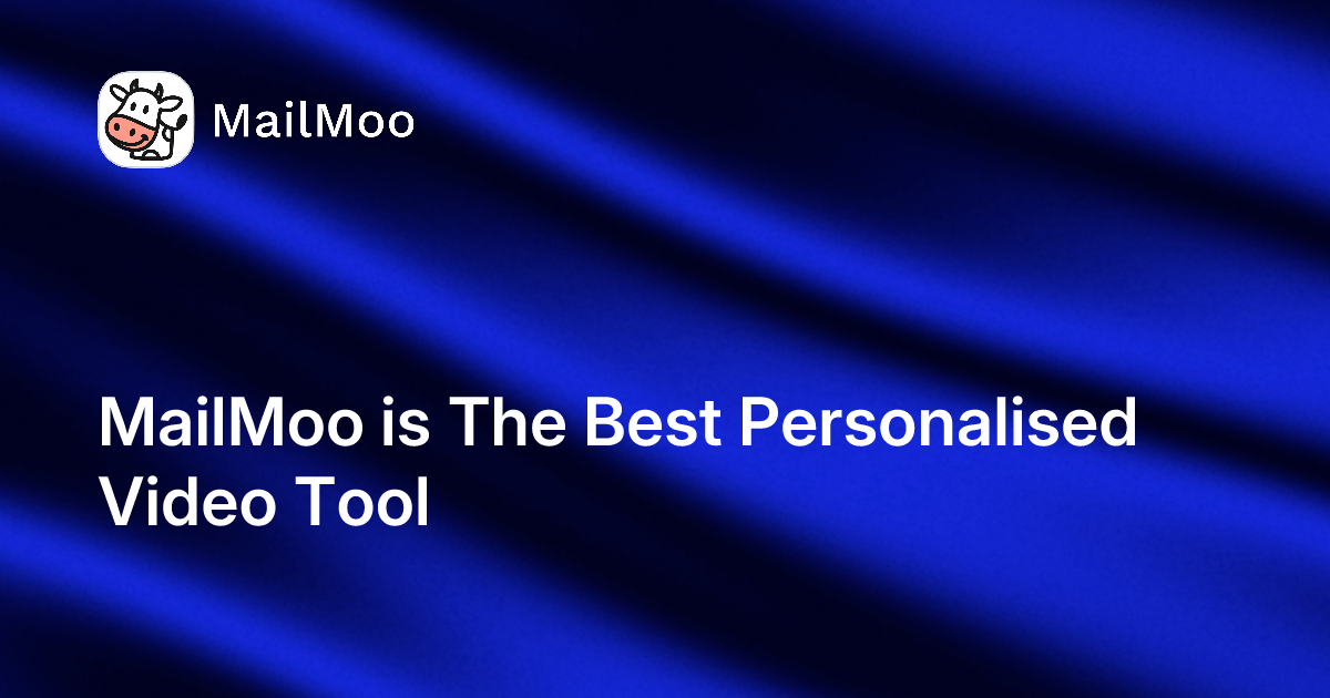 MailMoo is The Best Personalised Video Tool