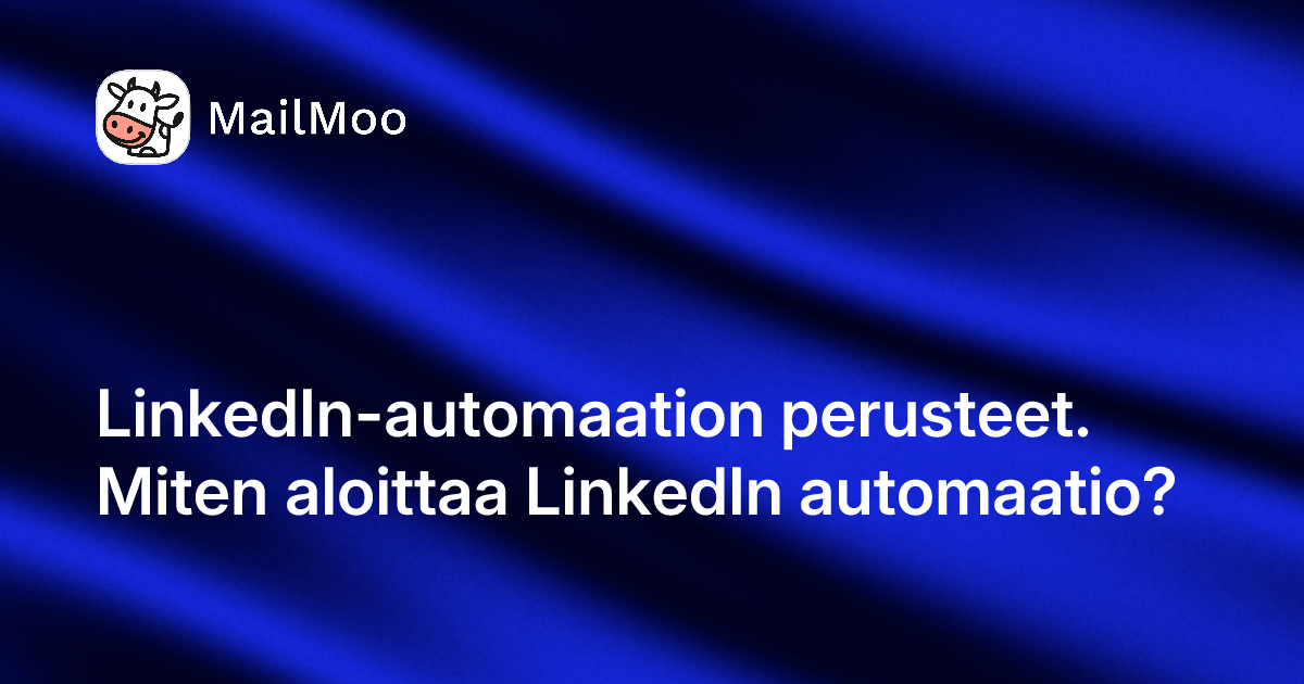 LinkedIn-automaation perusteet MailMoolla