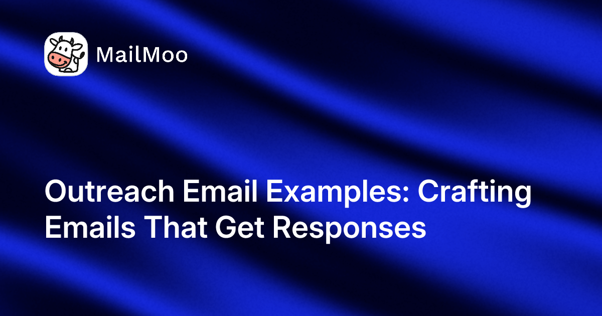 Outreach Email Examples: Crafting Emails That Get Responses